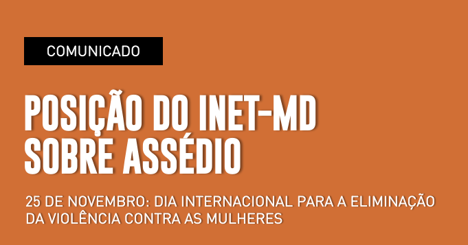 Comunicado | Posição do INET-md sobre assédio